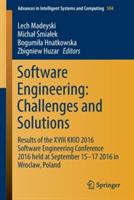 Software Engineering: Challenges and Solutions: Results of the XVIII KKIO 2016 Software Engineering Conference 2016 held at September 15-17 2016 in Wroclaw, Poland - cover