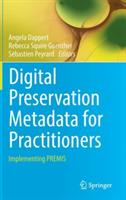 Digital Preservation Metadata for Practitioners: Implementing PREMIS - cover