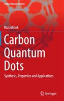 Carbon Quantum Dots: Synthesis, Properties and Applications - Raz Jelinek - cover