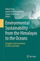 Environmental Sustainability from the Himalayas to the Oceans: Struggles and Innovations in China and India
