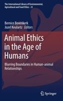 Animal Ethics in the Age of Humans: Blurring boundaries in human-animal relationships