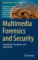 Multimedia Forensics and Security: Foundations, Innovations, and Applications - cover