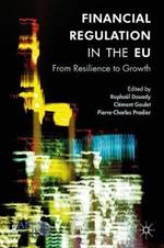 Financial Regulation in the EU: From Resilience to Growth