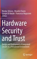 Hardware Security and Trust: Design and Deployment of Integrated Circuits in a Threatened Environment