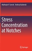 Stress Concentration at Notches - Mykhaylo P. Savruk,Andrzej Kazberuk - cover