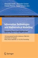 Information Technologies and Mathematical Modelling: Queueing Theory and Applications: 15th International Scientific Conference, ITMM 2016, named after A.F. Terpugov, Katun, Russia, September 12-16, 2016. Proceedings - cover