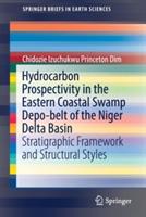 Hydrocarbon Prospectivity in the Eastern Coastal Swamp Depo-belt of the Niger Delta Basin: Stratigraphic Framework and Structural Styles - Chidozie Izuchukwu Princeton Dim - cover