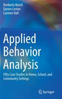 Applied Behavior Analysis: Fifty Case Studies in Home, School, and Community Settings