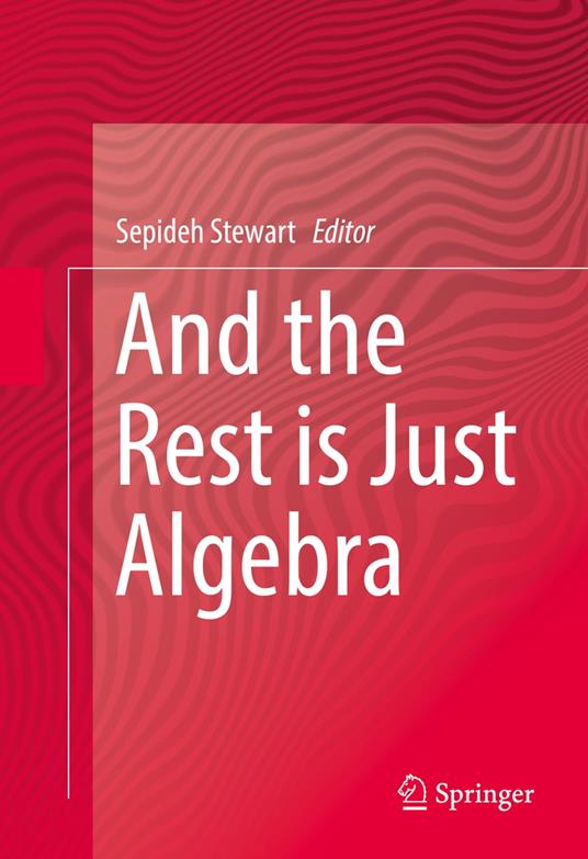 And the Rest is Just Algebra
