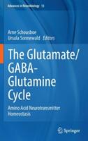 The Glutamate/GABA-Glutamine Cycle: Amino Acid Neurotransmitter Homeostasis - cover