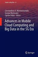 Advances in Mobile Cloud Computing and Big Data in the 5G Era - cover