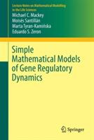Simple Mathematical Models of Gene Regulatory Dynamics - Michael C. Mackey,Moisés Santillán,Marta Tyran-Kaminska - cover