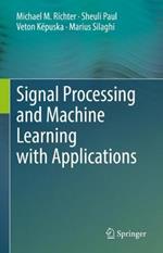 Signal Processing and Machine Learning with Applications