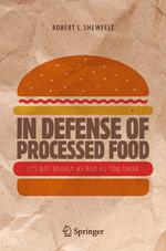 In Defense of Processed Food