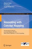 Innovating with Concept Mapping: 7th International Conference on Concept Mapping, CMC 2016, Tallinn, Estonia, September 5-9, 2016, Proceedings - cover