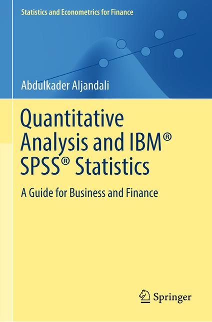 Quantitative Analysis and IBM® SPSS® Statistics