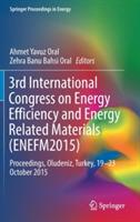 3rd International Congress on Energy Efficiency and Energy Related Materials (ENEFM2015): Proceedings, Oludeniz, Turkey, 19–23 October 2015 - cover