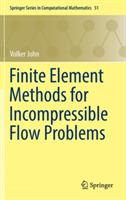 Finite Element Methods for Incompressible Flow Problems - Volker John - cover