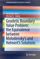 Geodetic Boundary Value Problem: the Equivalence between Molodensky’s and Helmert’s Solutions - Fernando Sansò,Michael G. Sideris - cover