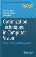 Optimization Techniques in Computer Vision: Ill-Posed Problems and Regularization - Mongi A. Abidi,Andrei V. Gribok,Joonki Paik - cover