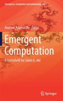 Emergent Computation: A Festschrift for Selim G. Akl - cover
