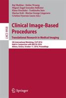 Clinical Image-Based Procedures. Translational Research in Medical Imaging: 5th International Workshop, CLIP 2016, Held in Conjunction with MICCAI 2016, Athens, Greece, October 17, 2016, Proceedings - cover