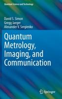 Quantum Metrology, Imaging, and Communication - David S. Simon,Gregg Jaeger,Alexander V. Sergienko - cover