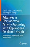 Advances in Electrodermal Activity Processing with Applications for Mental Health: From Heuristic Methods to Convex Optimization - Alberto Greco,Gaetano Valenza,Enzo Pasquale Scilingo - cover