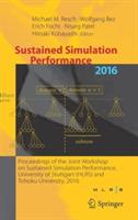 Sustained Simulation Performance 2016: Proceedings of the Joint Workshop on Sustained Simulation Performance, University of Stuttgart (HLRS) and Tohoku University, 2016 - cover