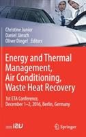 Energy and Thermal Management, Air Conditioning, Waste Heat Recovery: 1st ETA Conference, December 1-2, 2016, Berlin, Germany - cover