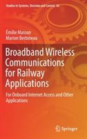 Broadband Wireless Communications for Railway Applications: For Onboard Internet Access and Other Applications - Émilie Masson,Marion Berbineau - cover