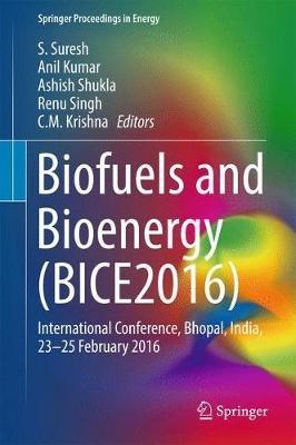 Biofuels and Bioenergy (BICE2016): International Conference, Bhopal, India, 23-25 February 2016 - cover