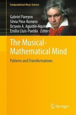 The Musical-Mathematical Mind: Patterns and Transformations - cover