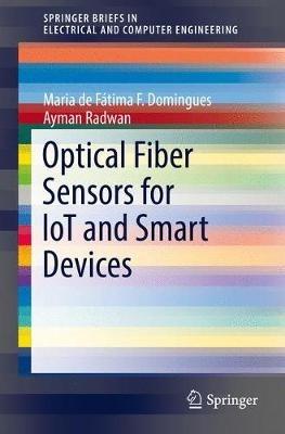 Optical Fiber Sensors for loT and Smart Devices - Maria de Fátima F. Domingues,Ayman Radwan - cover
