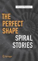 The Perfect Shape: Spiral Stories - Øyvind Hammer - cover