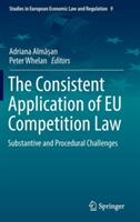 The Consistent Application of EU Competition Law: Substantive and Procedural Challenges - cover
