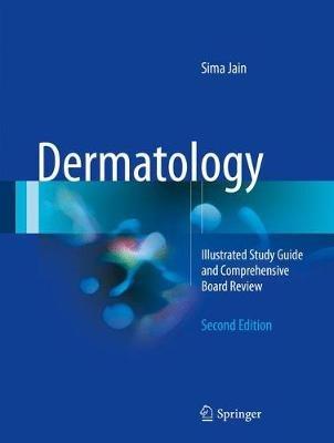 Dermatology: Illustrated Study Guide and Comprehensive Board Review - Sima Jain - cover