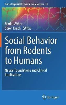 Social Behavior from Rodents to Humans: Neural Foundations and Clinical Implications - cover