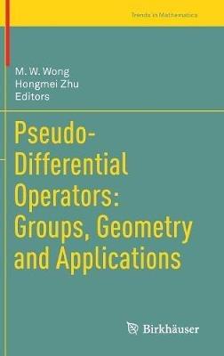Pseudo-Differential Operators: Groups, Geometry and Applications - cover