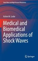Medical and Biomedical Applications of Shock Waves - Achim M. Loske - cover