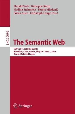 The Semantic Web: ESWC 2016 Satellite Events, Heraklion, Crete, Greece, May 29 – June 2,  2016, Revised Selected Papers - cover