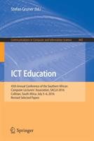 ICT Education: 45th Annual Conference of the Southern African Computer Lecturers' Association, SACLA 2016, Cullinan, South Africa, July 5-6, 2016, Revised Selected Papers - cover