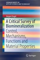 A Critical Survey of Biomineralization: Control, Mechanisms, Functions and Material Properties - Jürgen Engel - cover