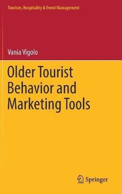 Older Tourist Behavior and Marketing Tools - Vania Vigolo - cover
