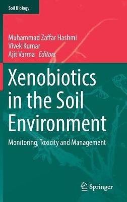 Xenobiotics in the Soil Environment: Monitoring, Toxicity and Management - cover