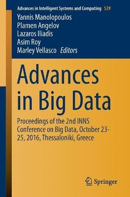 Advances in Big Data: Proceedings of the 2nd INNS Conference on Big Data, October 23-25, 2016, Thessaloniki, Greece - cover
