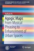 Agogic Maps: From Musical Phrasing to Enhancement of Urban Spaces - Raffaele Pe - cover
