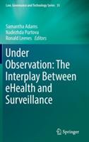 Under Observation: The Interplay Between eHealth and Surveillance - cover