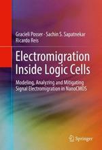 Electromigration Inside Logic Cells: Modeling, Analyzing and Mitigating Signal Electromigration in NanoCMOS