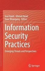 Information Security Practices: Emerging Threats and Perspectives